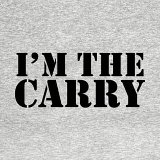 I'm The Carry Esports Game Streamer Gaming Streaming T-Shirt